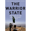 The Warrior State: Pakistan in the Contemporary World