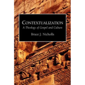Contextualization: A Theology of Gospel and Culture
