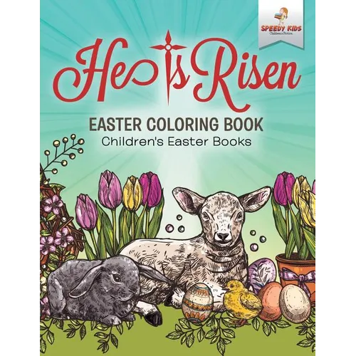 He Is Risen! Easter Coloring Book Children's Easter Books