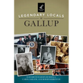 Legendary Locals of Gallup