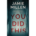You Did This