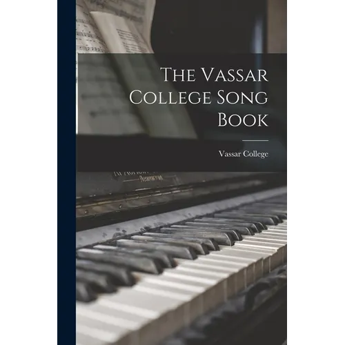 The Vassar College Song Book