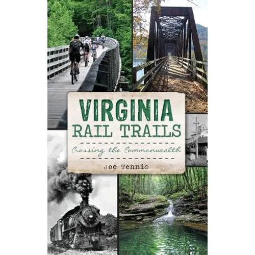 Virginia Rail Trails: Crossing the Commonwealth