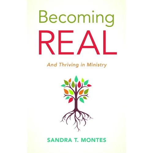 Becoming Real: And Thriving in Ministry