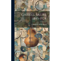 Gabriel Faure 1845-1924