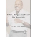 What A Firefighting Career: The Humor Side
