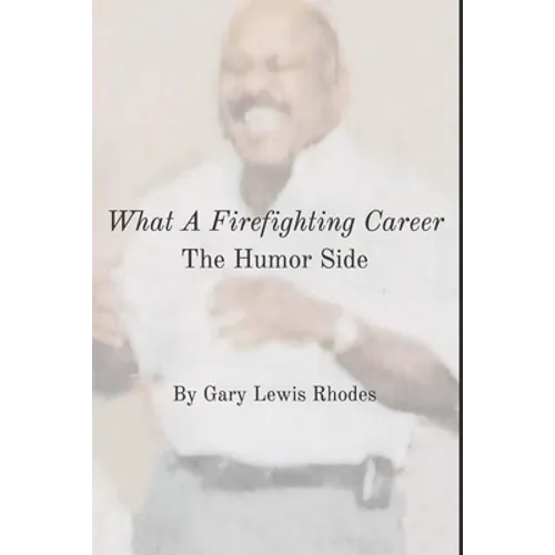 What A Firefighting Career: The Humor Side