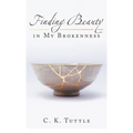 Finding Beauty in My Brokenness