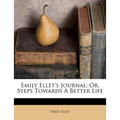 Emily Ellet's Journal: Or, Steps Towards a Better Life