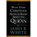 What Every Christian Needs to Know about the Qur'an