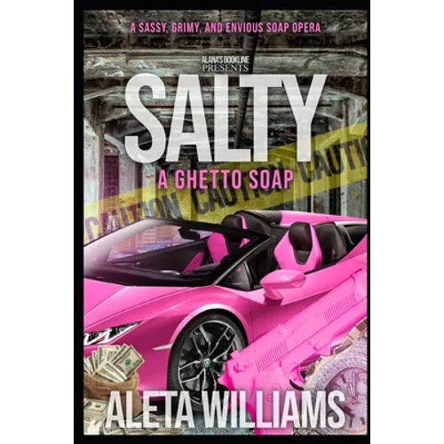 Salty: A Ghetto Soap Opera
