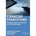Financing Transitions: Managing Capital and Liquidity in the Family Business