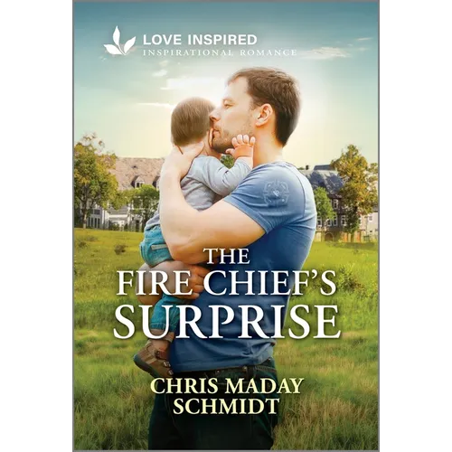 The Fire Chief's Surprise: An Uplifting Inspirational Romance