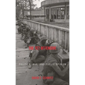 The TET Offensive: Politics, War, and Public Opinion