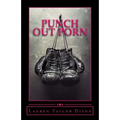 Punch Out Porn: A devotional to help women find freedom from the chains of addiction
