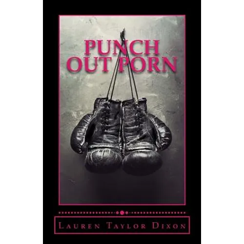Punch Out Porn: A devotional to help women find freedom from the chains of addiction
