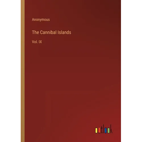 The Cannibal Islands: Vol. IX