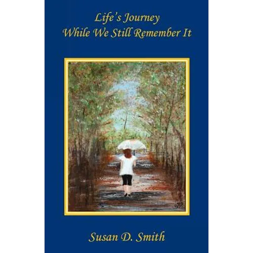 Life's Journey, While We Still Remember It