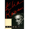 Elia Kazan: A Life