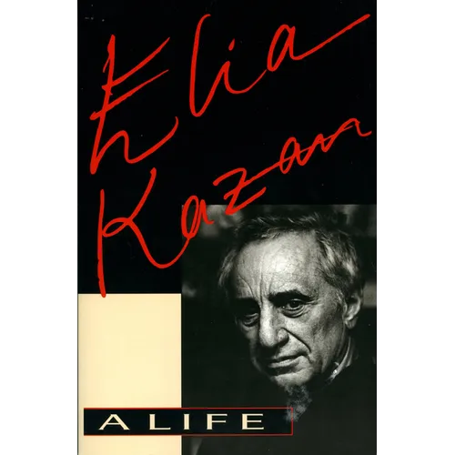 Elia Kazan: A Life