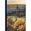 They Speak For A Nation Letters From France
