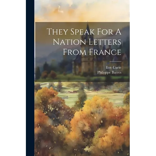 They Speak For A Nation Letters From France