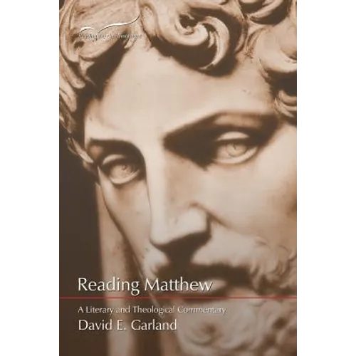Reading Matthew: A Literary & Theological Commentary on the First Gospel