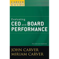 A Carver Policy Governance Guide, Evaluating CEO and Board Performance