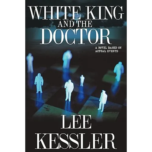 White King and the Doctor: a novel based on actual events