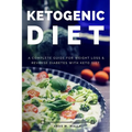 Ketogenic Diet: A Complete Guide for Weight Loss & Reverse Diabetes with Keto Diet