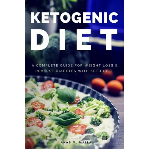 Ketogenic Diet: A Complete Guide for Weight Loss & Reverse Diabetes with Keto Diet