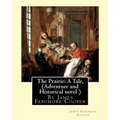 The Prairie: A Tale, By James Fenimore Cooper (Adventure and Historical novel )
