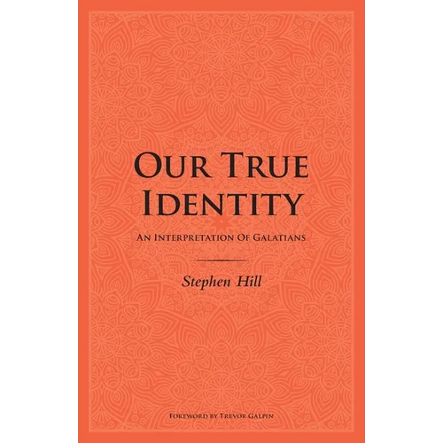 Our True Identity: An Interpretation Of Galatians