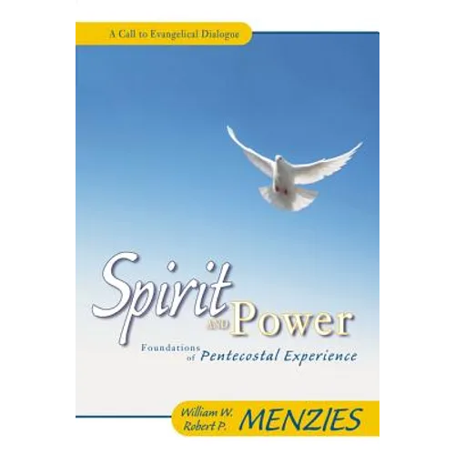 Spirit and Power: Foundations of Pentecostal Experience