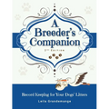 A Breeder's Companion: Record Keeping for Your Dogs' Litters