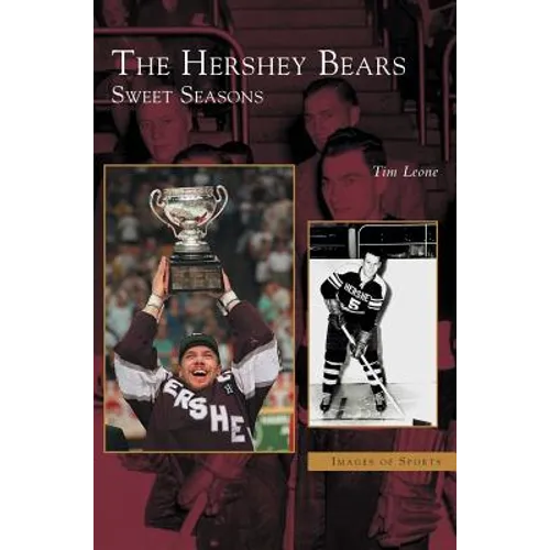 Hershey Bears: Sweet Seasons