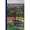 History of the Town of Carlisle, Massachusets, 1754-1920