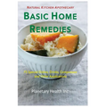 Basic Home Remedies: 75 Macrobiotic Dishes, Drinks, Compresses, and Other Applications