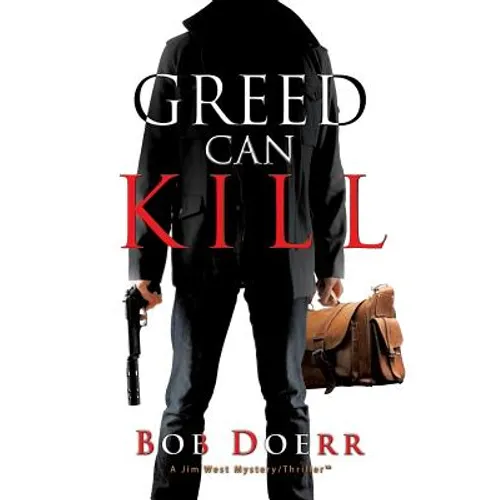 Greed Can Kill: (A Jim West Mystery Thriller Series Book 7)