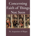 Concerning Faith of Things Not Seen