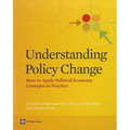 Understanding Policy Change: How to Apply Political Economy Concepts in Practice
