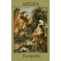 Medea: A Classic Greek Tragedy of Betrayal, Exile, and Revenge