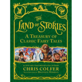 The Land of Stories: A Treasury of Classic Fairy Tales