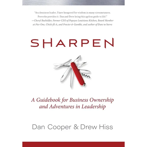 Sharpen: A Guidebook for Business Ownership and Adventures in Leadership
