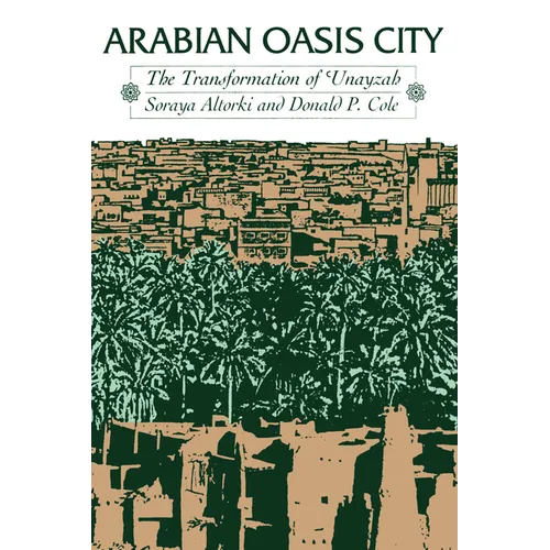 Arabian Oasis City: The Transformation of 'Unayzah
