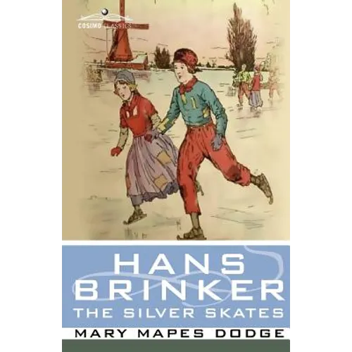Hans Brinker, or the Silver Skates