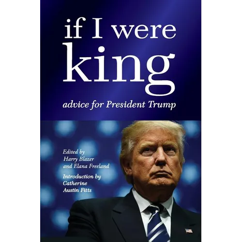 If I were King: Advice for President Trump