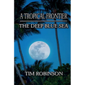 A Tropical Frontier: The Deep Blue Sea