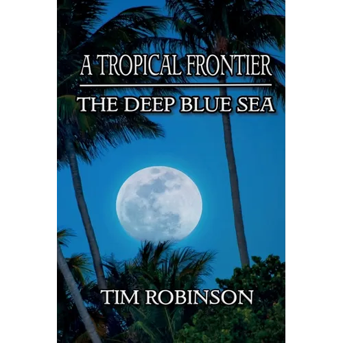 A Tropical Frontier: The Deep Blue Sea