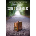 A Sons and Daughters: Spiritual Orphans Finding Our Way Home